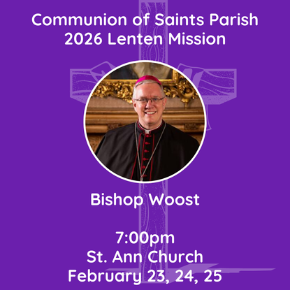 Communion of Saints Lenten Mission with Auxiliary Bishop Woost